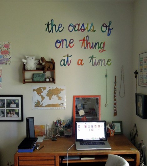 2013 Jul 26 - The oasis of one thing at a time